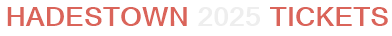 Hadestown 2025 Tickets